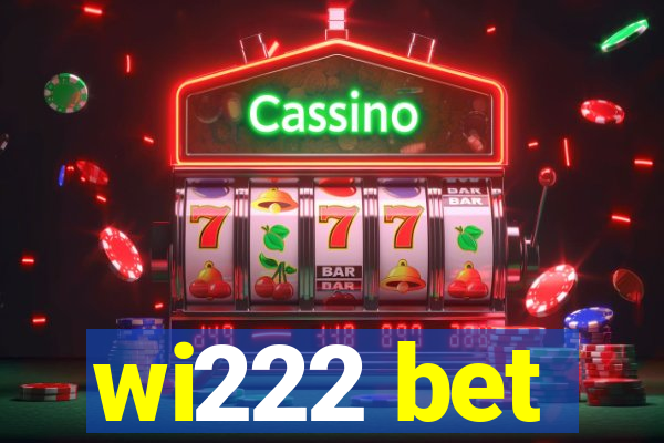 wi222 bet